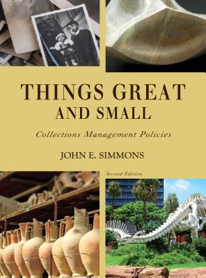 Things Great and Small: Collections Management Policies (American Alliance of Museums) Cover Image