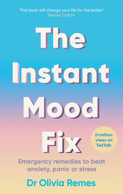 The Instant Mood Fix: Emergency Remedies to Beat Anxiety, Panic or Stress Cover Image