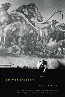 Animal Crackers: Stories By Hannah Tinti Cover Image