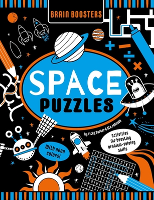 Brain Boosters Space Puzzles (with neon colors) Learning Activity Book for Kids: Activities For Boosting Problem-Solving Skills By Vicky Barker, Ste Johnson Cover Image