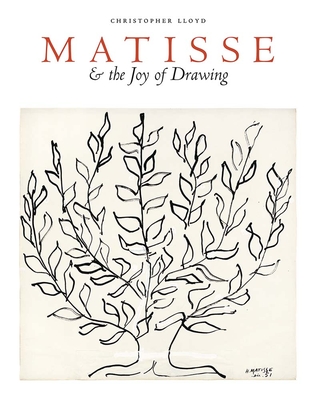 Matisse and the Joy of Drawing By Christopher Lloyd Cover Image