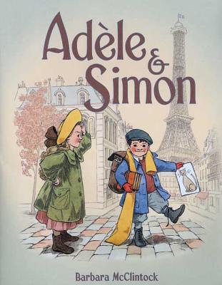 Adèle & Simon (Adele & Simon) By Barbara McClintock, Barbara McClintock (Illustrator) Cover Image