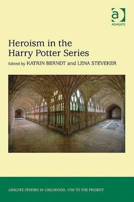 Cover for Heroism in the Harry Potter Series (Studies in Childhood)