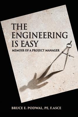 The Engineering Is Easy: Memoir of a Project Manager Cover Image