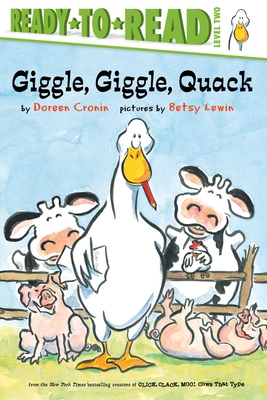 Giggle, Giggle, Quack/Ready-to-Read Level 2 (A Click Clack Book) By Doreen Cronin, Betsy Lewin (Illustrator) Cover Image