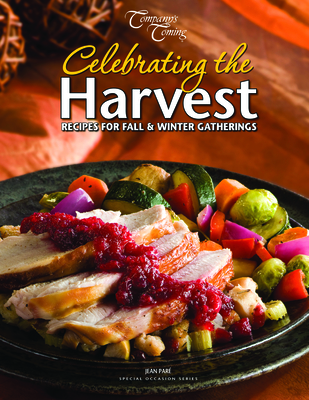 Celebrating the Harvest: Recipes for Fall & Winter Gatherings (Special Occasion) By Jean Pare Cover Image