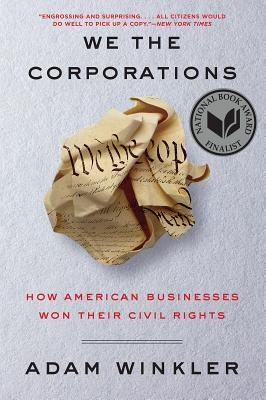 We the Corporations: How American Businesses Won Their Civil Rights