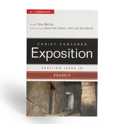 Exalting Jesus in Exodus (Christ-Centered Exposition Commentary)