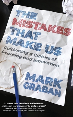 The Mistakes That Make Us: Cultivating a Culture of Learning and Innovation Cover Image