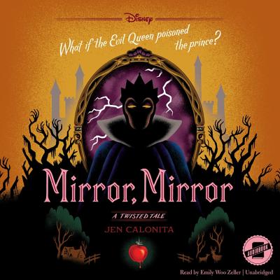 Mirror, Mirror Lib/E: A Twisted Tale By Jen Calonita, Emily Woo Zeller (Read by) Cover Image