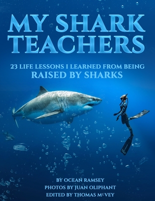 My Shark Teachers: 23 Life lessons I learned from being Raised by Sharks Cover Image