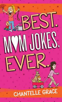 Best Mom Jokes Ever (Joke Books) By Chantelle Grace Cover Image