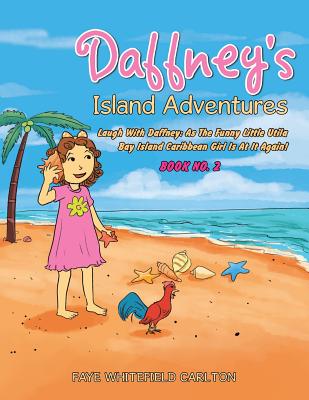 Daffney's Island Adventures: Laugh With Daffney: As The Funny Little Utila Bay Island Caribbean Girl Is At It Again! Cover Image