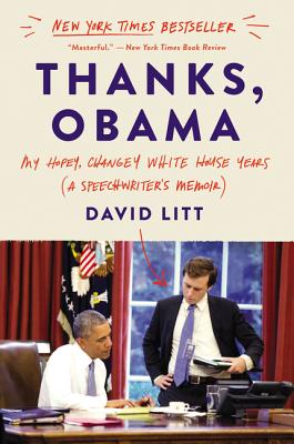 Thanks, Obama: My Hopey, Changey White House Years Cover Image