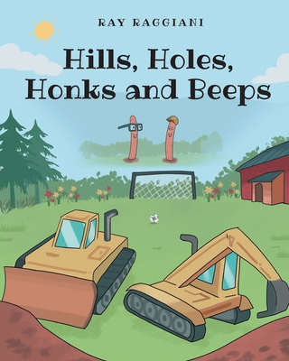 Hills, Holes, Honks and Beeps By Ray Raggiani Cover Image