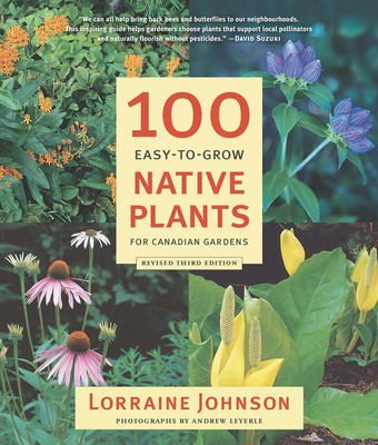 100 Easy-To-Grow Native Plants for Canadian Gardens Cover Image