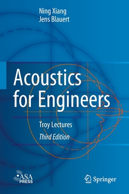 Acoustics for Engineers: Troy Lectures By Ning Xiang, Jens Blauert Cover Image