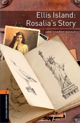 Oxford Bookworms 3e 2 Ellis Island Rosalias Story By Hardy Gould Cover Image