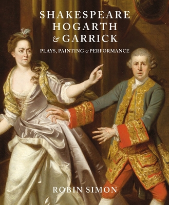 Shakespeare, Hogarth and Garrick: Plays, Painting and Performance