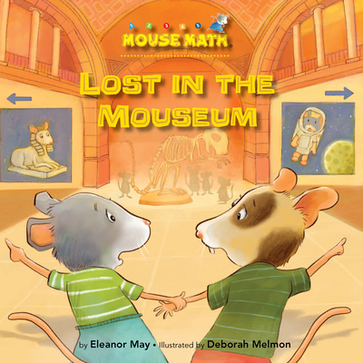 Lost in the Mouseum (Mouse Math) By Eleanor May, Deborah Melmon (Illustrator) Cover Image