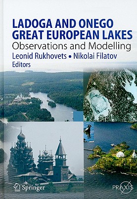 Ladoga and Onego - Great European Lakes: Observations and Modelling By Leonid Rukhovets, Nikolai Filatov Cover Image