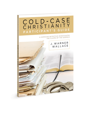 Cold-Case Christianity Participant's Guide: A Homicide Detective Investigates the Claims of the Gospels By J. Warner Wallace Cover Image