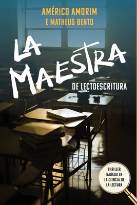 La Maestra de Lectoescritura: Thriller basado en la ciencia de la lectura Cover Image