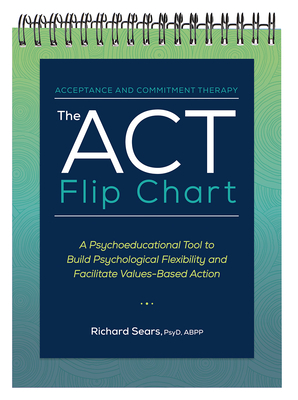 The ACT Flip Chart: A Psychoeducational Tool to Build Psychological Flexibility and Facilitate Values-Based Action Cover Image