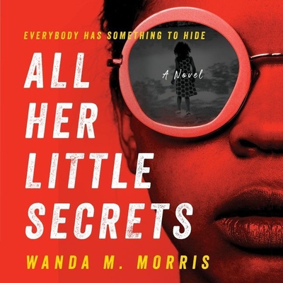 All Her Little Secrets By Wanda M. Morris, Susan Dalian (Read by) Cover Image