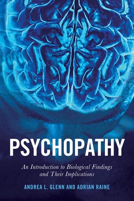Psychopathy: An Introduction to Biological Findings and Their Implications (Psychology and Crime #1)