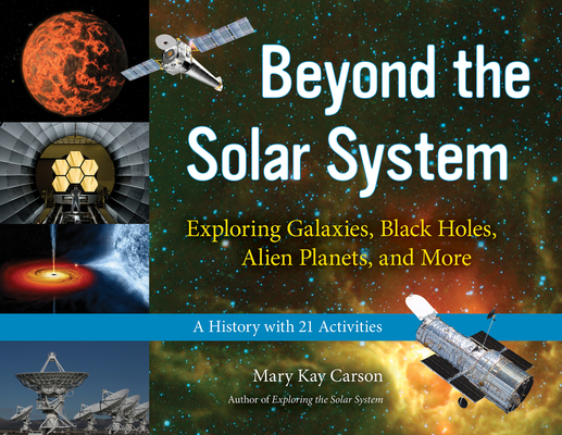 Beyond the Solar System: Exploring Galaxies, Black Holes, Alien