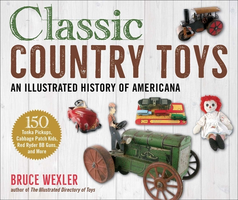 Classic Country Toys: An Illustrated History of Americana Cover Image