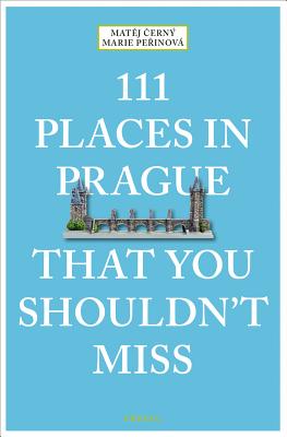 111 Places in Prague That You Shouldn't Miss By Matej Cerny, Marie Perinova Cover Image