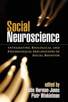 Social Neuroscience: Integrating Biological and Psychological ...