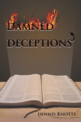 Damned Deceptions: The Cults in Light of Contract Law By Dennis Knotts Cover Image