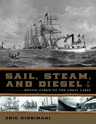 Sail, Steam, and Diesel: Moving Cargo on the Great Lakes Cover Image