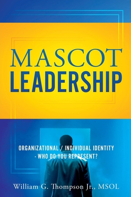 Mascot Leadership: Organizational / Individual Identity - Who do you Represent?
