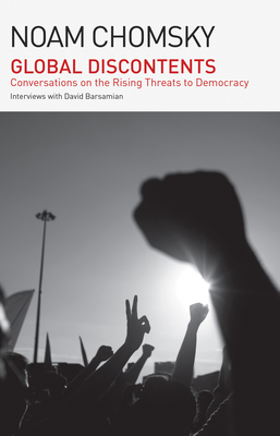Global Discontents: Conversations on the Rising Threats to Democracy (the American Empire Project) Cover Image