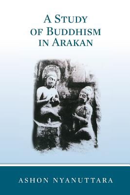 A Study of Buddhism in Arakan Paperback Porter Square Books