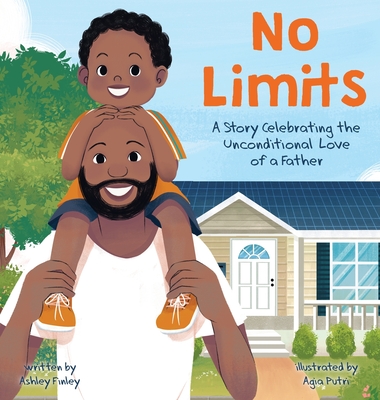 No Limits: A Story Celebrating the Unconditional Love of a Father By Ashley Finley Cover Image