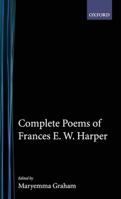 Complete Poems of Frances E.W. Harper (Schomburg Library of Nineteenth-Century Black Women Writers)