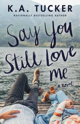 Cover for Say You Still Love Me: A Novel