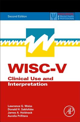 Wisc-V: Clinical Use and Interpretation (Practical Resources for the Mental Health Professional) Cover Image