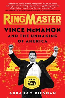 Ringmaster: Vince McMahon and the Unmaking of America By Abraham Riesman Cover Image