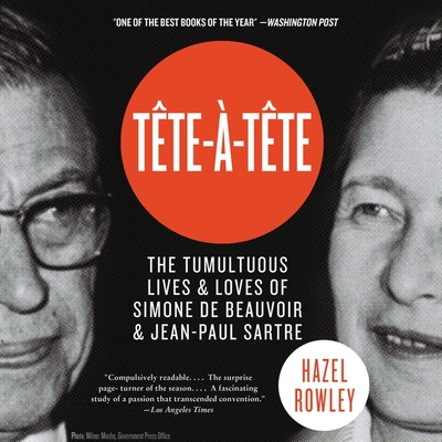 Tete A Tete Lib E The Tumultuous Lives And Loves Of Simone De Beauvoir And Jean Paul Sartre Brookline Booksmith