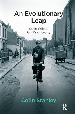 An Evolutionary Leap: Colin Wilson on Psychology By Colin Stanley Cover Image