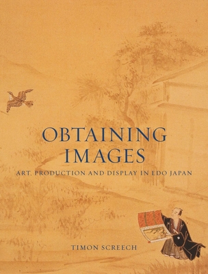 Obtaining Images: Art, Production and Display in Edo Japan Cover Image