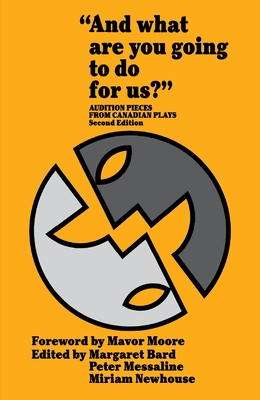 And What Are You Going to Do for Us?: Audition Pieces from Canadian Plays Cover Image