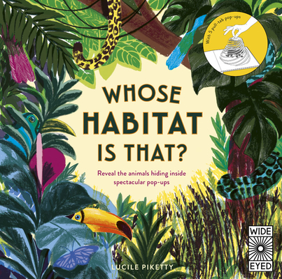 Whose Habitat is That?: Reveal the animals hiding inside spectacular pop-ups - With 5 pull-tab pop-ups Cover Image