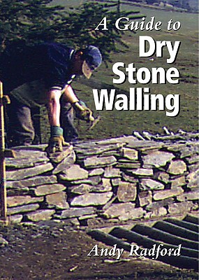 A Guide to Dry Stone Walling By Andy Radford Cover Image